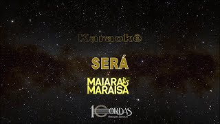 Será  Maiara e Maraisa Karaokê Version [upl. by Forrester704]