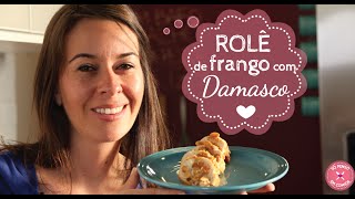 Receita de Rolê de Frango com Damasco e Toque de Champanhe  Só Penso em Comida [upl. by Ettolrahc]