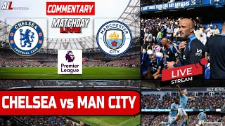 CHELSEA vs MAN CITY Live Stream COMMENTARY Premier League  Lineups  Livescores [upl. by Nole]