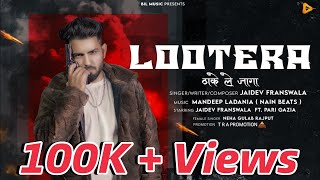 Lootera  Official Video  Jaidev Franswala  Nain Beats Mandeep Ladania  New Haryanvi Song 2024 [upl. by Blinny]