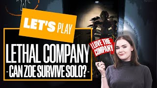 Lets Play Lethal Company SOLO  How Long Can Zoe Survive [upl. by Bork826]