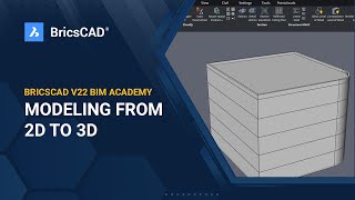 BricsCAD V22 BIM Academy 4  Modeling from 2D to 3D [upl. by Kipper]