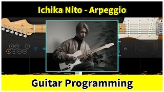 Ichika Nito ” Arpeggio ” Guitar Programming [upl. by Zerla76]