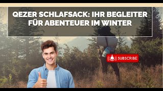 QEZER Schlafsack Ihr Begleiter für Abenteuer im Winter produkttest [upl. by Yand]