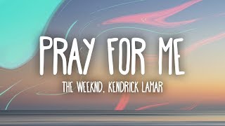 The Weeknd Kendrick Lamar  Pray For Me Lyrics [upl. by Erreipnaej]