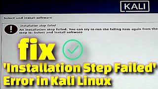 How to Fix Installation Step Failed Error in Kali Linux  Troubleshooting Guidequot [upl. by Ainirtak]