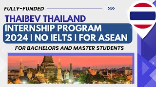 Thaibev Thailand Fully Funded internship program 2024  No IELTS  for ASEAN [upl. by Kathlene]