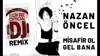 Nazan Öncel ft Dj Engin Dee  Misafir Ol Gel Bana  Remix [upl. by Sheree]