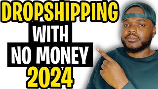 HOW TO START DROPSHIPPING WITH NO MONEY 2024 Beginners Guide [upl. by Bentlee472]