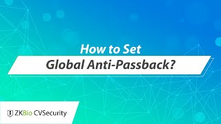 ZKBio CVSecurity Tutorial  How to Set Global AntiPassback [upl. by Mungo]