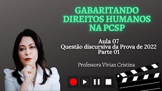 Prova Discursiva Delegado PCSP 2022 Direitos Humanos parte 01 Professora Vívian Cristina [upl. by Skye922]