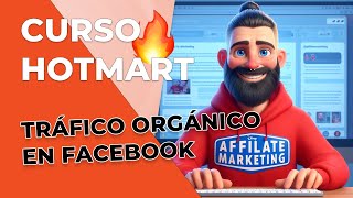 Tráfico orgánico en Facebook 🚀 Curso GRATIS 🔥 Marketing Afiliados Básico con Hotmart 2024 [upl. by Atteyek]