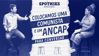 Colocamos uma COMUNISTA e um ANARCOCAPITALISTA para conversar sem que eles soubessem [upl. by Llednahc]