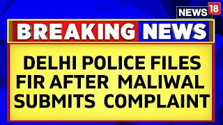 Delhi Police Files FIR After Swati Maliwal Submits Formal Complaint in Assault Case  News18 [upl. by Scevor]