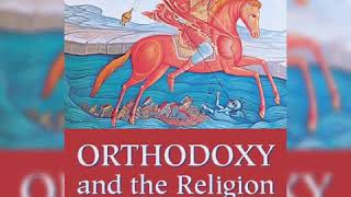 1 Orthodoxy and the Religion of the Future [upl. by Htevi]