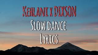 Kehlani  Slow Dance Lyrics [upl. by Ruthven]