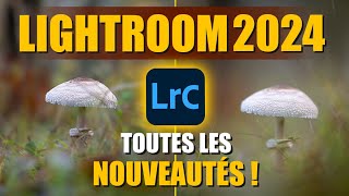 LIGHTROOM 2024  les NOUVEAUTÉS [upl. by Crudden]