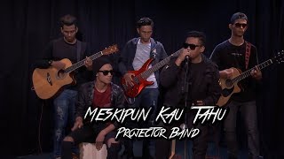 Projector Band  Meskipun Kau Tahu akuStar [upl. by Krongold]