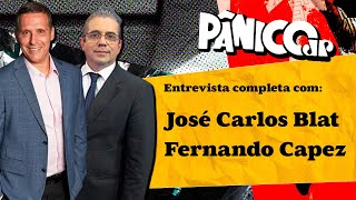 PÂNICO ENTREVISTA FERNANDO CAPEZ E JOSÉ CARLOS BLAT ASSISTA NA ÍNTEGRA [upl. by Elleimac785]