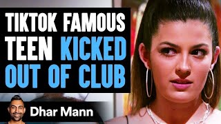 TikTok FAMOUS TEEN Kicked Out Of Club What Happens Next Is Shocking  Dhar Mann [upl. by Ednyl]