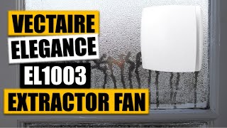 Vectaire Elegance EL1003 Constant Trickle Extractor Fan Review [upl. by Rebeka754]