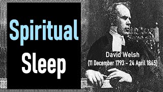 Spiritual Sleep  David Welsh 1793 – 1845  Scottish Divine [upl. by Nohsyar]