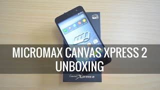 Micromax Canvas Xpress 2 Unboxing [upl. by Picardi]