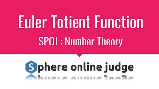 E001  Euler Totient Function  Number Theory  SPOJ [upl. by Aruasor]