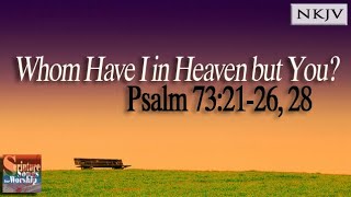 Psalm 73 Song NKJV quotWhom Have I in Heaven but Youquot Esther Mui [upl. by Yaf]