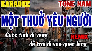 Karaoke Một Thuở Yêu Người Remix Tone Nam  Karaoke Beat Mới  84 [upl. by Scheld]