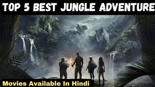 Top 5 Best Jungle Adventure Movies In Hindi amp Eng  Hollywood Adventure movies [upl. by Inava]