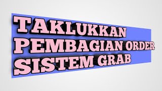 GRAB GACOR TAKLUKKAN ALGORITMA PEMBAGIAN ORDER SISTEM GRAB [upl. by Mode850]