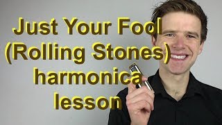 Just Your Fool by The Rolling Stones harmonica lesson  key of D diatonic blues harmonica with tab [upl. by Nosdrahcir]