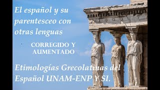 EL ESPAÑOL Y SU PARENTESCO CON OTRAS LENGUAS  ETIMOLOGIAS GRECOLATINASCORREGIDO Y AUMENTADO [upl. by Lebasiram]