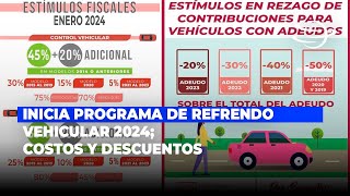 Inicia programa de refrendo vehicular 2024 Costos y descuentos [upl. by Moureaux]