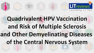 Quadrivalent HPV Vaccination and Risk of Multiple Sclerosis and Other Demyelinating Diseases of CNS [upl. by Ahkos]