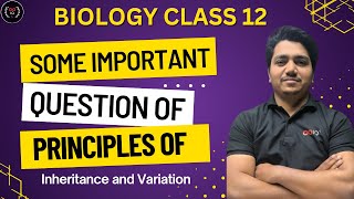 Principles of Inheritance and Variation  Chapter 4  Class 12  Important Questions [upl. by Mclaughlin]