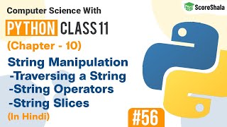 String Manipulation in Python  Strings In Python  Chapter 10 Class 11 Computer Science 56 [upl. by Cia733]