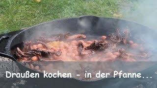 Draußen kochen in der GusseisenPfanne Genial [upl. by Ariamat261]