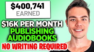 How to Make Money Publishing Audiobooks on Audible 16751 Per Month [upl. by Annirok]