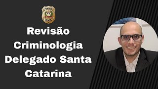 Revisão Criminologia Delegado Santa Catarina Parte 5 Pontos 11 a 16 [upl. by Lrub]