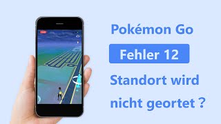 Pokémon Go Standort konnte nicht geortet werden 12  So beheben Sie diesen Fehlercode 12😃✨ [upl. by Lrac]