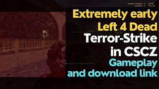 Extremely early Left 4 Dead  TerrorStrike in CounterStrike CZ  gameplay and download [upl. by Ainud]