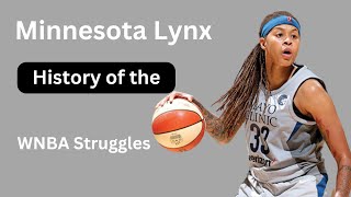 History of the Minnesota Lynx From WNBA Struggles to Championship Glory [upl. by Alyse]