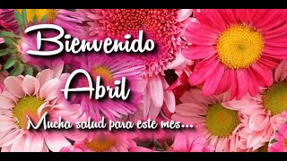 FELIZ MES DE ABRIL 2024ADIOS MARZO✿◠‿◠ [upl. by Carter]