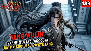 Tang Wulin Resmi Menjadi Anggota Battle Soul Hall Sekte Tang  SOUL LAND 3 EPISODE 183 [upl. by Behnken]