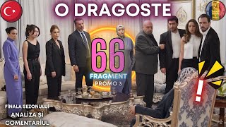 Seriale turcești  O Dragoste ep 66 oficial trailer 3  Finala sezonului odragoste serialturcesc [upl. by Enoj269]