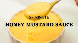 Easy Honey Mustard Sauce Recipe  5 Minute Dipping sauce [upl. by Gualtiero475]