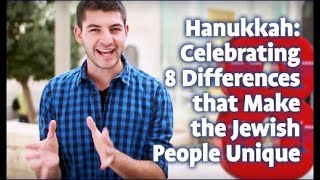 Hanukkah Celebrating 8 Differences that Make the Jewish People Unique [upl. by Raeann]