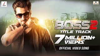 BOSS 2 TITLE TRACK  BOSS 2  JEET  BABA YADAV  JEET GANNGULI  AMIT MISHRA [upl. by Durand371]